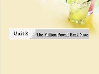 高考英语复习 Unit3 The Million Pound Bank Note专题课件 新人教版必修3 课件