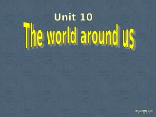 高一英语Unit10 The world around us课件