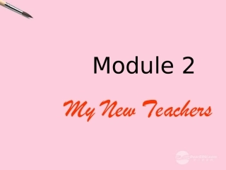 高中英语 Module 2 My New Teachers 第一课时 精品课件 外研版必修1 课件