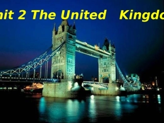 高中英语 Unit2 The United Kingdom课件 新人教版必修5 课件