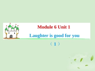 高考英语一轮复习 Module6 Unit 1 Laughter is good for you(1)课件 牛津译林版(湖南专用) 课件