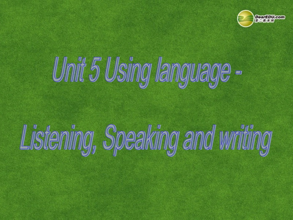 高中英语 Listening, Speaking and writing课件_第1页
