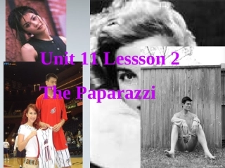 高中英语 Unit11 lesson2 Paparazzi课件1 北师大版必修4 课件