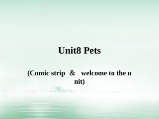江苏省连云港市东海县七年级英语下册 Unit 8 Pets Comic strip  welcome to the unit课件 (新版)牛津版 课件