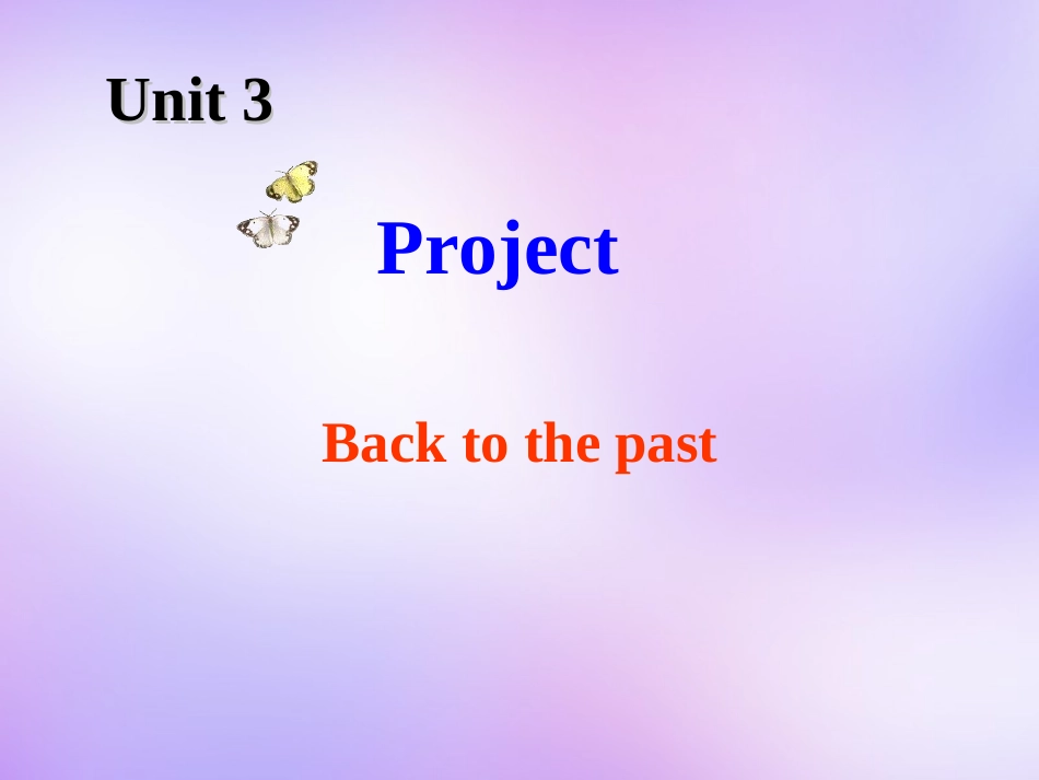 高中英语 Unit3 Back to the past Project课件2 牛津译林版必修3 课件_第1页