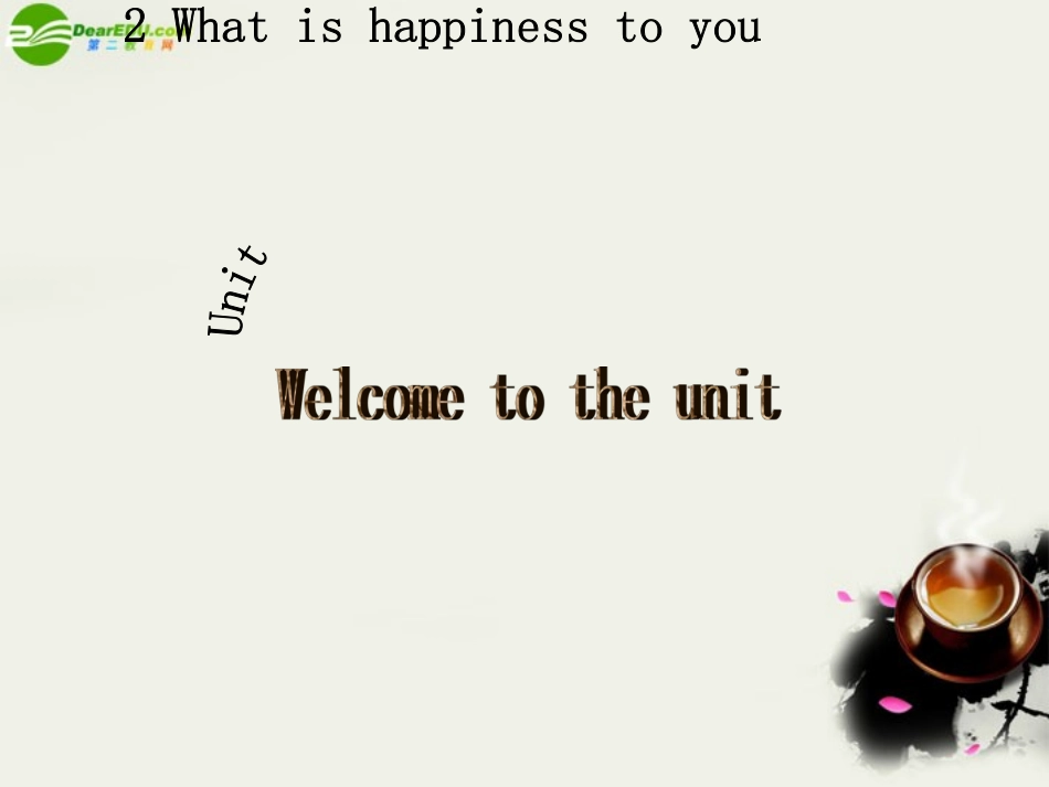 高中英语 Unit 2(What is happiness to you)Welcome to the unit课件2 牛津译林版选修6 课件_第1页