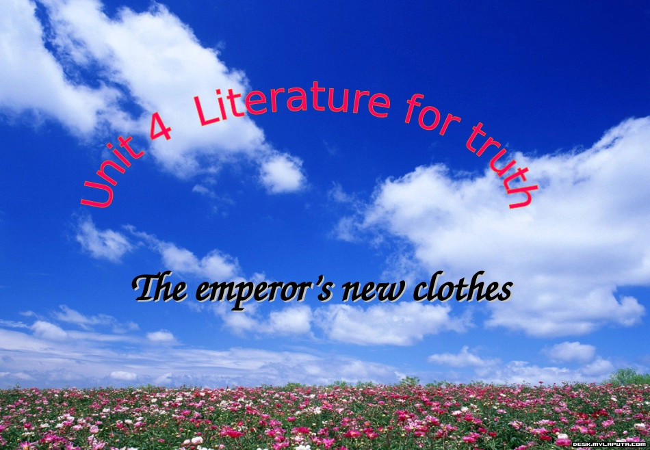 高中英语 Module 5 Unit 4 Literature for truth The emperor's new clothes课件 冀教版选修8 课件_第1页