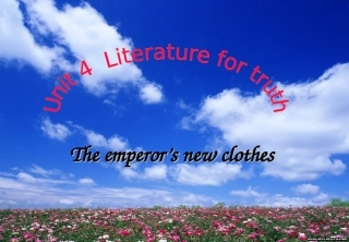 高中英语 Module 5 Unit 4 Literature for truth The emperor's new clothes课件 冀教版选修8 课件