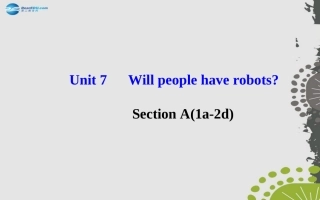 秋八年级英语上册 Unit 7 Will people have robots？Section A(1a—2d)课件 (新版)人教新目标版 课件