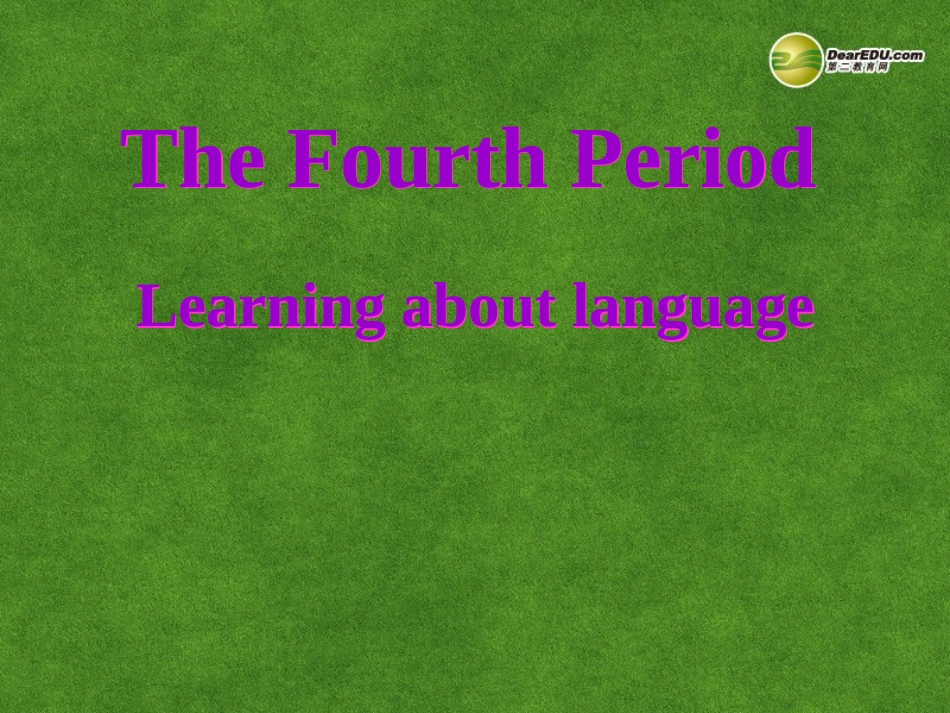 高中英语 The Fourth Period课件_第1页
