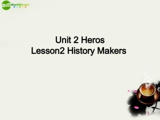 高中英语 Unit2(Heroes)Lesson2 History Makers课件4 北师大版必修1 课件