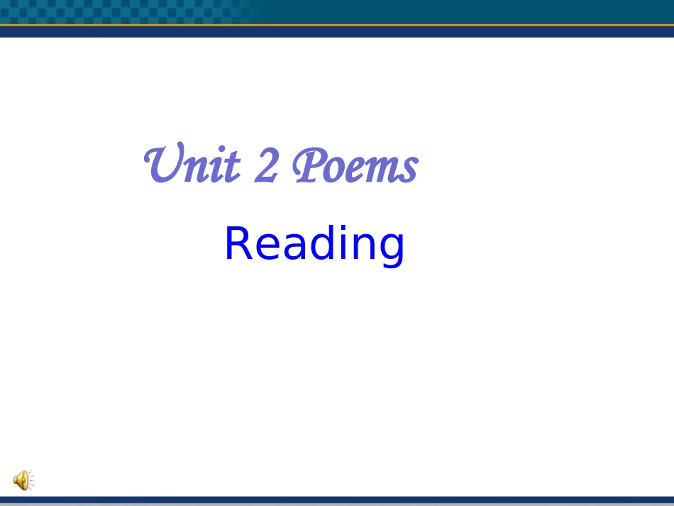 高二英语 Unit 2(Poems—Warming Up,Pre-reading and Reading Ⅱ)课件 新人教版选修6 课件_第1页