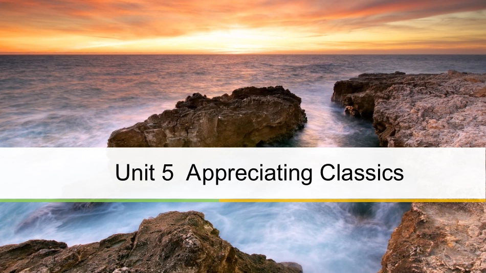 英语 Unit 5 Appreciating Classics Period Two Integrating Skills  Further Reading课件 重庆大学版选修6_第1页