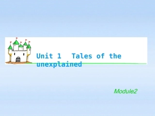 湖南省高考英语总复习 M2 Unit 1 Tales of the unexplained(1)课件 牛津版译林版 课件