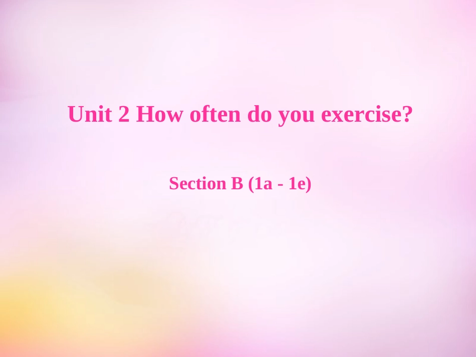 秋八年级英语上册 Unit 2 How often do you exercise Section B(1a 1e)课件 (新版)人教新目标版 课件_第1页