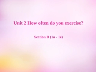 秋八年级英语上册 Unit 2 How often do you exercise Section B(1a 1e)课件 (新版)人教新目标版 课件