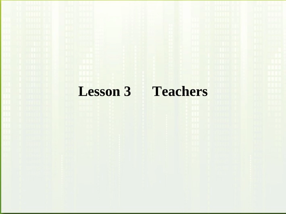 高中英语 15-3Lesson 3 Teachers课件 北师大版必修5 课件_第1页