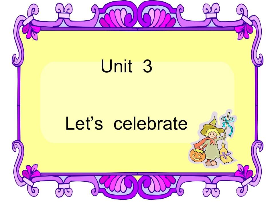 高中英语A Unit3 Let s celebrate课件牛津版选修7 课件_第1页