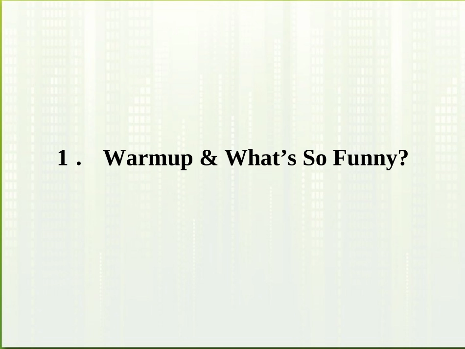 高中英语 Warm up  What s So Funny课件 北师大版选修6 课件_第1页