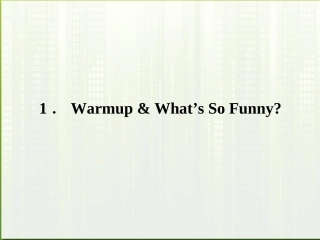 高中英语 Warm up  What s So Funny课件 北师大版选修6 课件