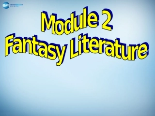 高中英语(Module 2 Fantasy Literature)课件1 外研版选修6 课件