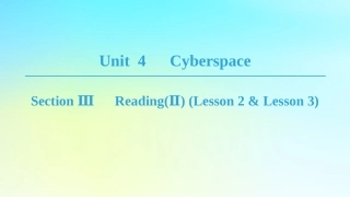 高中英语 Unit 4 Cyberspace Section Ⅲ ReadingⅡ Lesson 2  Lesson 3课件 北师大版必修2 课件