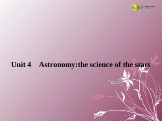 高中英语 Unit 4 Astronomythe science of the stars Section Ⅰ同步课件 新人教版必修3 课件