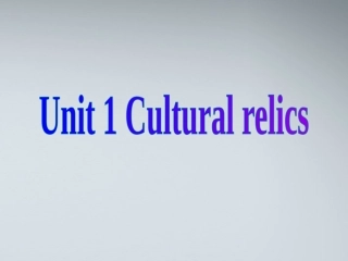 高中英语 U1 cultural relics课件 新人教版必修2 课件