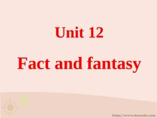 高二英语Unit12 Fact and fantacywarming&reading课件 人教版 课件