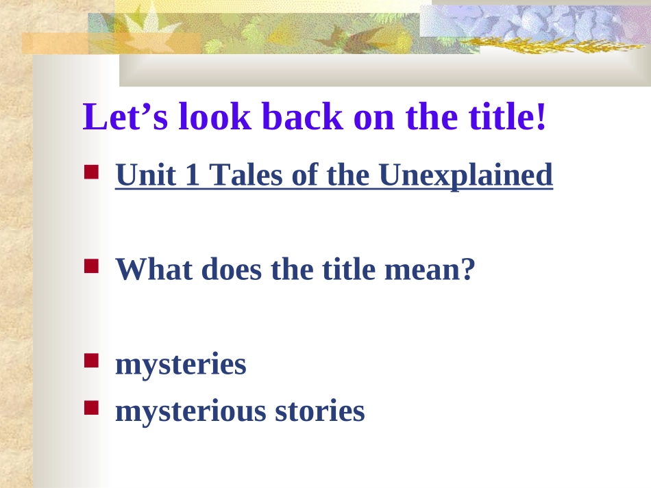 高中英语Unit 1 Tales of unexplainedppt1 课件_第2页