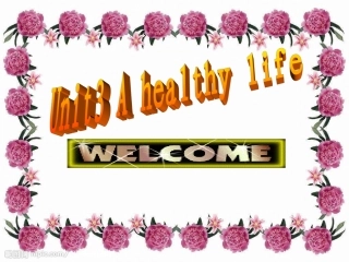 高中英语评优课资料7 Unit 3 A Healthy Life课件