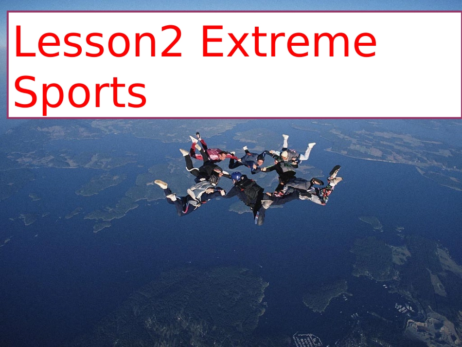高中英语 Unit8 lesson2 Extreme Sports课件 北师大版必修3 课件_第1页