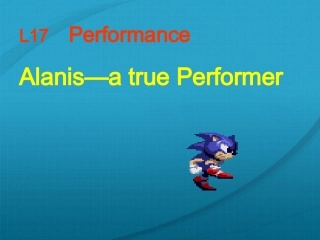 高中英语 Unit5 lesson17 Alanis——a true performer课件1 课件