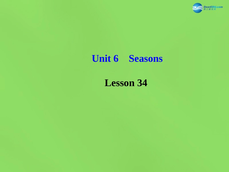 版七年级英语下册 Unit 6 Seasons Lesson 34课件 (新版)冀教版 课件_第1页
