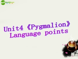 高中英语 Unit4(Pygmalion)Language points-课件26 新人教版选修8 课件