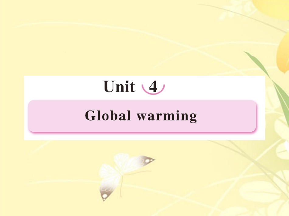 高中英语 Unit4 Global warming 第1课时 Warming up课件 新人教版选修6 课件_第1页