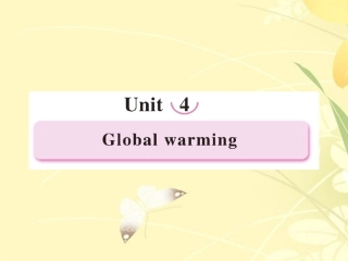 高中英语 Unit4 Global warming 第1课时 Warming up课件 新人教版选修6 课件