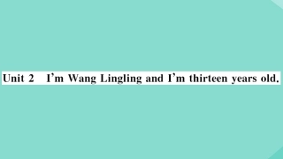语上册 Module 1 My classmates Unit 2 I m Wang Lingling and I m thirteen years old作业课件 (新版)外研版 课件