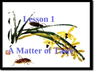高中英语Unit 6 lesson 1 A Matter of Taste课件1 北师大版 必修2 课件