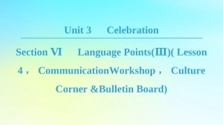 高中英语 Unit 3 Celebration Section Ⅵ Language PointsⅢLesson 4 Communication Workshop，Culture Corner Bulletin Board课件 北师大版必修1 课件