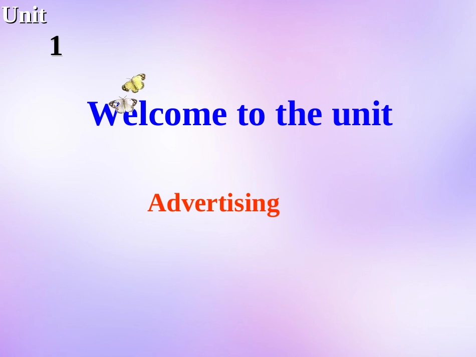 高中英语 Unit1 Advertising Welcome to the unit课件 牛津译林版必修4 课件_第2页
