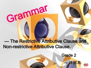 高二英语Grammar-The Restrictive Attributive Clause and Non-restrictive Attributive Clause 课件