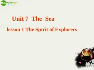高中英语 Unit7 lesson1(The Sea)The Spirit of Explorers课件3 北师大版必修3 课件