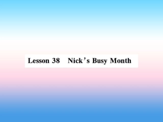秋七年级英语上册 Unit 7 Days and Months Lesson 38 Nick s Busy Month课件 (新版)冀教版 课件