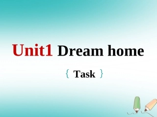 江苏省连云港市东海县七年级英语下册 Unit 1 Dream homes Task课件 (新版)牛津版 课件