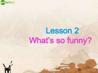 高中英语 模块六Lesson1 What s So Funny课件 北师大版选修6 课件