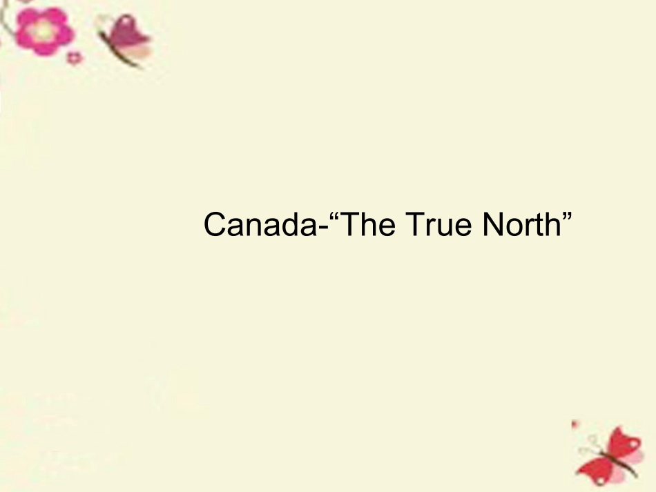 高中英语 Unit 5　Canada The True North Reading2课件 新人教版必修3 课件_第1页