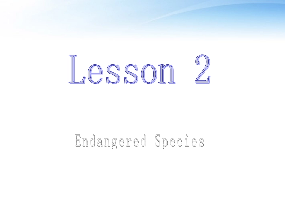 高中英语 Unit 22 Lesson 2 Endangered Species 课件1 北师大版选修8 课件_第1页