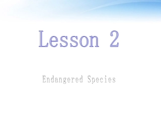高中英语 Unit 22 Lesson 2 Endangered Species 课件1 北师大版选修8 课件