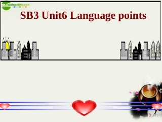 高三英语 Unit6 Language points课件 人教版 课件